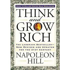 Think and Grow Rich: The Landmark Bestseller Now Revised and Updated for the 21st Century