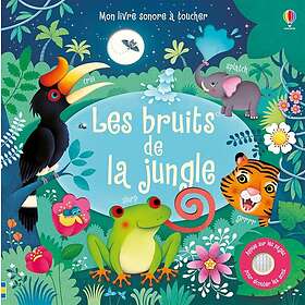 Les bruits de la jungle Mon livre sonore à toucher