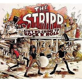 Stripp: Ain't No Crime To Rock N' Roll