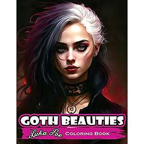 Goth Beauties Coloring Book: Explore the Dark and Mysterious Beauty of Goth Culture with Our Goth Beauties Coloring Book