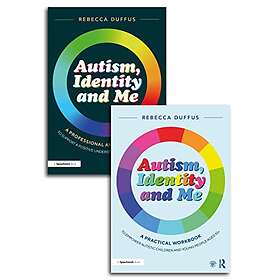 Autism, Identity and Me: A Practical Workbook and Professional Guide to Empower 