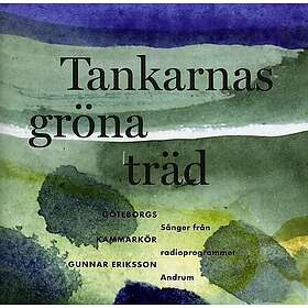 Göteborgs Kammarkör: Tankarnas Gröna Träd