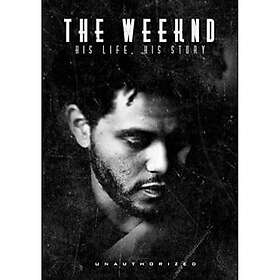 Weeknd: His Life Story