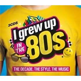 I Grew Up In The 80s