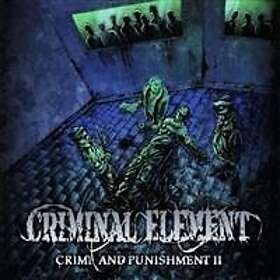 Criminal Element: Crime And Punishment Pt 2