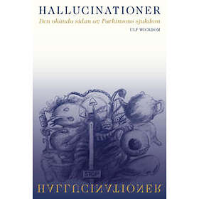 Hallucinationer : Den okända sidan av Parkinsons sjukdom