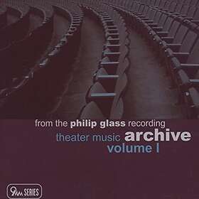 Glass Philip: Archive Vol 1 Theater Music