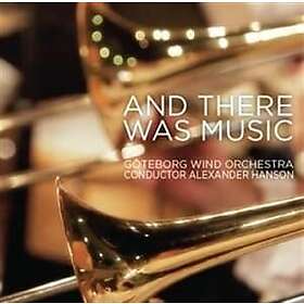 Göteborg Wind Orchestra: And there was music