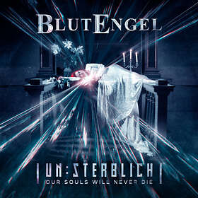 Blutengel: Un:Sterblich Our Souls Will Never..