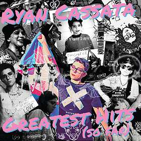 Cassata Ryan: Greatest Hits (So Far) (Translus.)