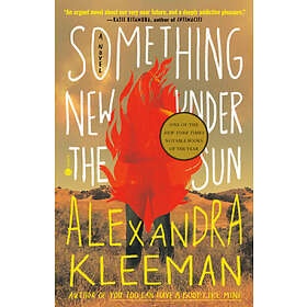 Something New Under the Sun: A Novel