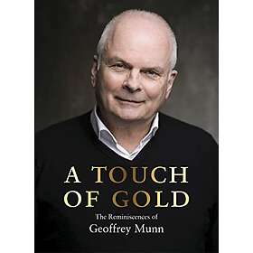 A Touch of Gold The Reminiscences of Geoffrey Munn /anglais