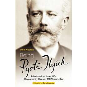 Being Pyotr Ilyich: Tchaikovsky’s Inner Life, Revealed by Himself 130 Years Late