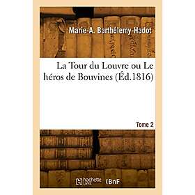 La Tour du Louvre ou Le héros de Bouvines. Tome 2