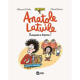 Anatole Latuile roman, Tome 04: Françoise a disparu