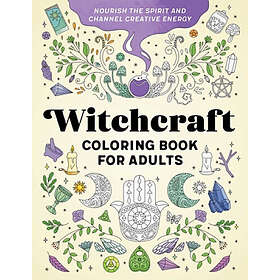 Witchcraft Coloring Book for Adults: Nourish the Spirit and Channel Creative Energy