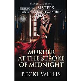 Murder at the Stroke of Midnight (The Sisters, Texas Mystery Series, Book 14)