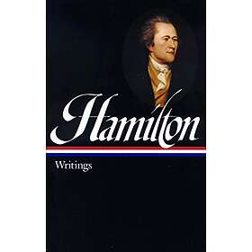 Alexander Hamilton: Writings (LOA #129): 4
