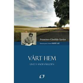 Nosso Lar, vårt hem : livet i andevärlden