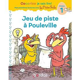 Cocorico Je sais lire premières lectures avec les P'tites Poules Jeu de piste à Pouleville, Niveau 1