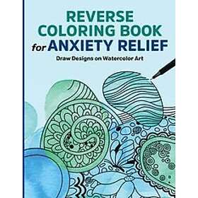 Coloring Book Rockridge Press: Reverse for Anxiety Relief: Draw Designs on Watercolor Art
