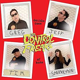 Control Freaks: Double Dose Of Hate