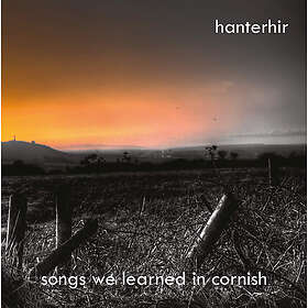 Hanterhir: Songs We Learned In Cornish
