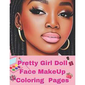 Pretty Doll Face Make Up Coloring Book: Black Girl Make Up Coloring Book