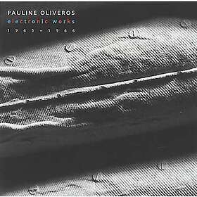 Oliveros Pauline: Electronic Works 1965/66 CD