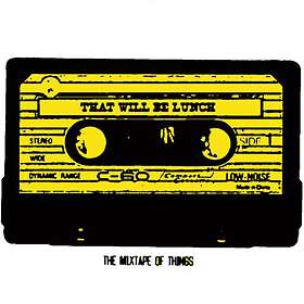 That Will Be Lunch: Mixtape Of Things