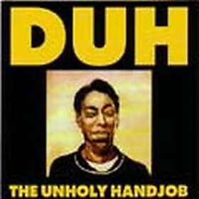 Duh: Unholy Handjob