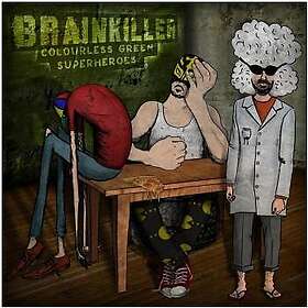 Brainkiller: Colourless Green Superheroes