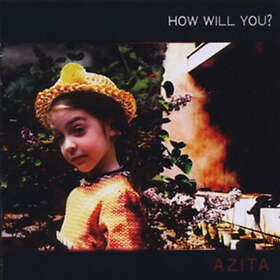 Azita: How Will You?