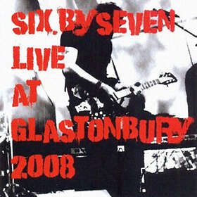 Six By Seven: Live At Glastonbury