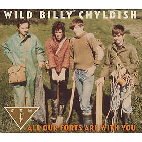 Childish Wild Billy & CTMF: All Our Forts Are...
