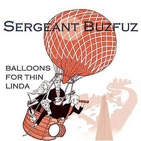 Sergeant Buzfuz: Balloons For Thin Linda