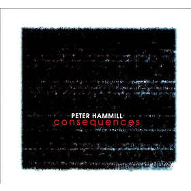 Hammill Peter: Consequences 2012