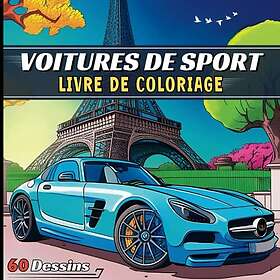 Collection Livre de Coloriage Voitures De Sport: Modernes et Classiques 60 Pages à Colorier Voitures de Sport, de Course et de Pour Enfants,