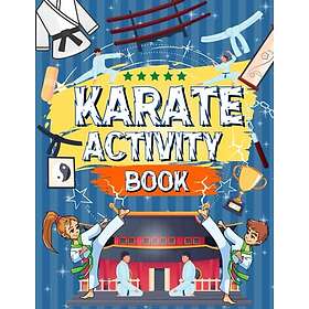 For Karate Activity Book: Karate Themed Workbook Kids Includes Mazes, Coloring, Word Searches AND MORE!: Over 50+ Activities Ages 5-12