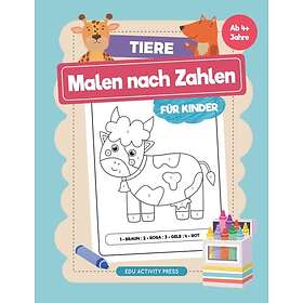 Kinder Tiere Malen nach Zahlen für ab 4 Jahre: Ein Malbuch mit Tieren wo malen lernen durch Zahlen