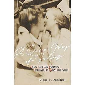 A Queer Way of Feeling: Girl Fans and Personal Archives of Early Hollywood Volume 4