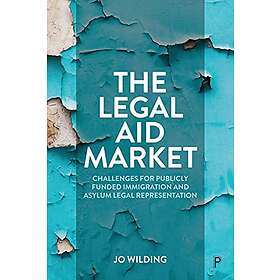 The Legal Aid Market: Challenges for Publicly Funded Immigration and Asylum Lega