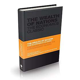 The Wealth of Nations: The Economics Classic A Selected Edition for the Contempo