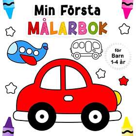 Coloring Book Min Första Målarbok för Barn 1-4 År: Roliga och Enkla Målarbok för Småbarn med Bil, Traktor, Flyg, Tåg, Lastbil och Mer Fordon