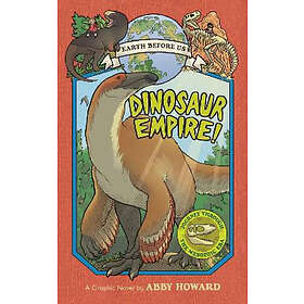 Dinosaur Empire! (Earth Before Us #1): Journey through the Mesozoic Era