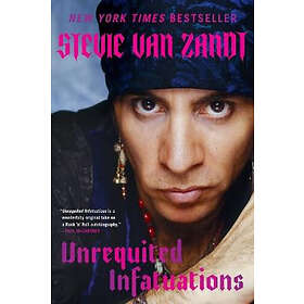 Unrequited Infatuations: A Memoir