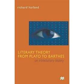 Literary Theory from Plato to Barthes