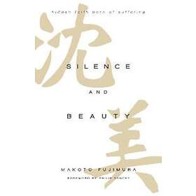 Silence and Beauty Intl Ed