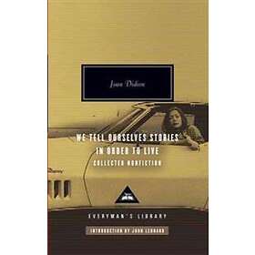 We Tell Ourselves Stories in Order to Live: Collected Nonfiction; Introduction by John Leonard