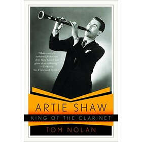 Artie Shaw, King of the Clarinet